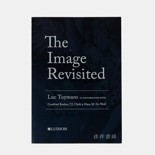 The Image Revisited: Luc Tuymans in Conversation with Hans De Wolf, T.J. Clark & Gottfried Bohm / 重新 商品图0