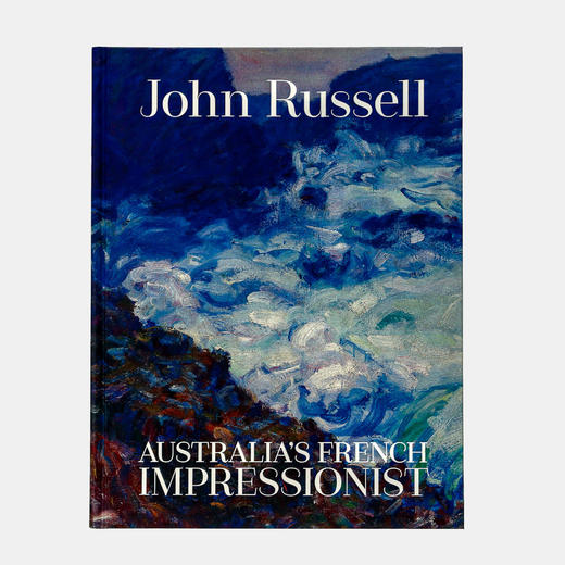 John Russell: Australia's French impressionist/约翰·拉塞尔：澳大利亚的法国印象派画家 商品图0