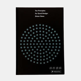 Dieter Rams: Ten Principles for Good Design/迪特·拉姆斯：好设计的十个原则