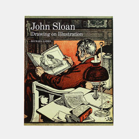 John Sloan: Drawing on Illustration/ 约翰·斯隆：插图中的绘画