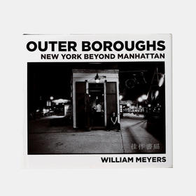 William Meyers: Outer Boroughs: New York Beyond Manhattan / 威廉·迈耶斯：外面的自治市镇：曼哈顿以外的纽约