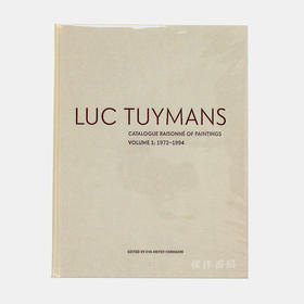 Luc Tuymans: Catalogue RaisonnE of Paintings Volume 1: 1978-1994 / 吕克·图伊曼斯：绘画全集 第一卷：1972–1994年