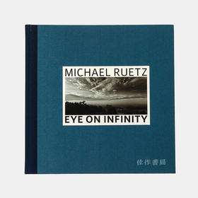 Michael Ruetz：Eye on Infinity / 迈克尔·鲁茨：无限之眼