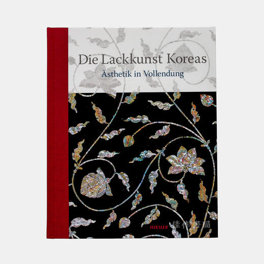 Die Lackkunst Koreas. Asthetik in Vollendung / 朝鲜漆器工艺. 完美的艺术 商品图0