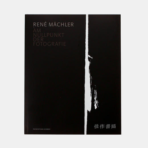 Rene Machler–Am Nullpunkt der Fotografie /雷内·马赫勒—在摄影的零点 商品图0