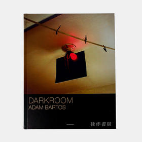 Adam Bartos：Darkroom / 亚当·巴托斯：暗房