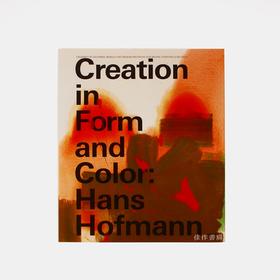 Hans Hofmann: Creation in Form and Color  汉斯·霍夫曼：形式与颜色