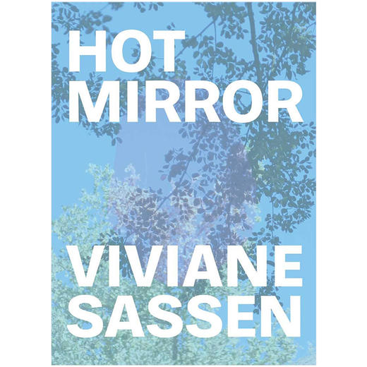【预订】Viviane Sassen: Hot Mirror，薇薇安娜·萨森：热镜 摄影集 商品图0