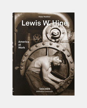 Lewis W. Hine: America at Work / 刘易斯·W·海因：工作中的美国 原版摄影集 / Taschen BU系列