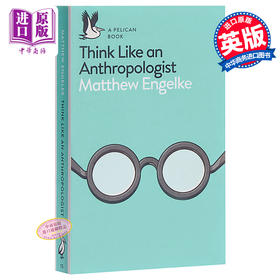 预售 【中商原版】Think Like an Anthropologist (Pelican Books)  像人类学家一样思考 企鹅兰登封面展