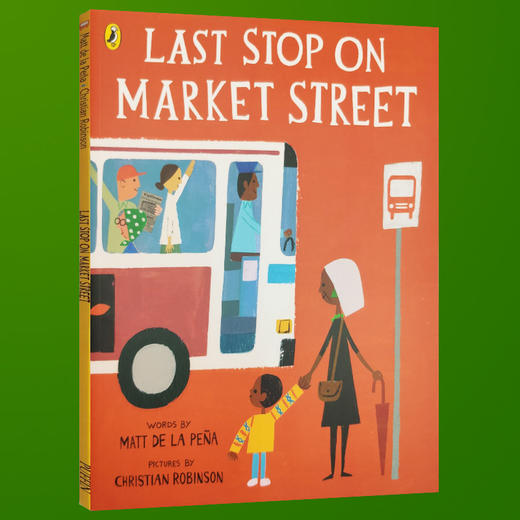 市场街后一站 英文原版 Last Stop on Market Street 凯迪克银奖纽伯瑞金奖 儿童绘本3-5岁 巴士之旅 英文版进口儿童畅销故事书 商品图1