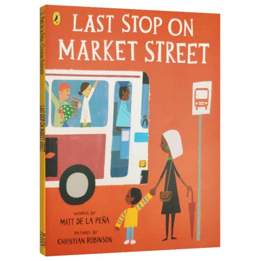 市场街后一站 英文原版 Last Stop on Market Street 凯迪克银奖纽伯瑞金奖 儿童绘本3-5岁 巴士之旅 英文版进口儿童畅销故事书 商品图3