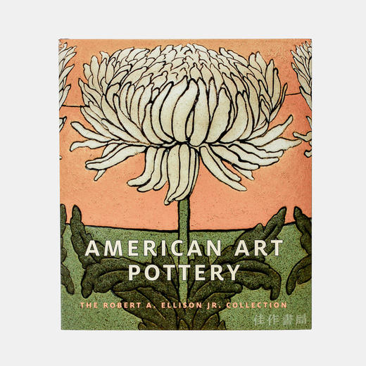 American Art Pottery - The Robert A. Ellison Jr. Collection/美国艺术陶器 -罗伯特·A·埃利森珍藏 商品图0