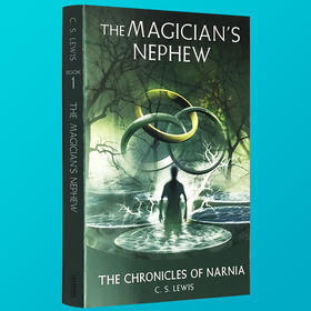 纳尼亚传奇1 魔法师的外甥 英文原版奇幻小说 The Magician’s Nephew 儿童文学书 英文版进口英语书正版现货