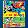 DC英雄儿童初级图片字典 英文原版书 Super Heroes My First Dictionary 英文版进口启蒙英语插画英英词典 超人蝙蝠侠神奇女侠精装 商品缩略图1