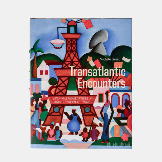 Transatlantic Encounters: Latin American Artists in Paris Between the Wars/越洋的邂逅：战争期间在巴黎的拉丁美洲画家 商品图0