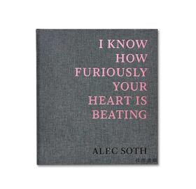 Alec Soth:I Know How Furiously Your Heart Is Beating 艾克·索思：我知道你的心跳有多剧烈 