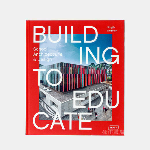 Building to Educate: School Architecture & Design/建设教育：学校建筑与设计 商品图0