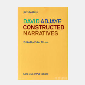 David Adjaye: Constructed Narratives: Essays and Projects/建筑师大卫·阿贾耶：文章与项目