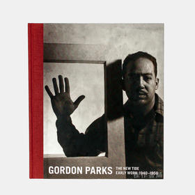 Gordon Parks: The New Tide: Early Work 1940-1950/戈登·帕克斯：新浪潮：早期作品