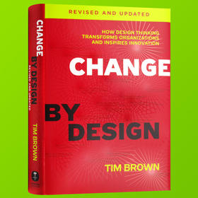 设计改变一切 英文原版 Change by Design 设计思维如何变革组织和激发创新 IDEO总裁蒂姆布朗力作 李开复推荐 精装英文版进口书
