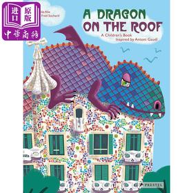 【中商原版】屋顶上的龙 英文原版 A Dragon on the Roof 精装 西班牙建筑大师高迪 巴特罗公寓
