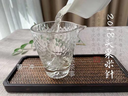 2018头采米针，浓郁的毫香和清郁的花香正当时！ 商品图6