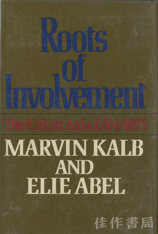 Roots of Involvement  The U.S. in Asia 1784-1971/参与的根源，美国在亚洲的1784-1971 商品图0