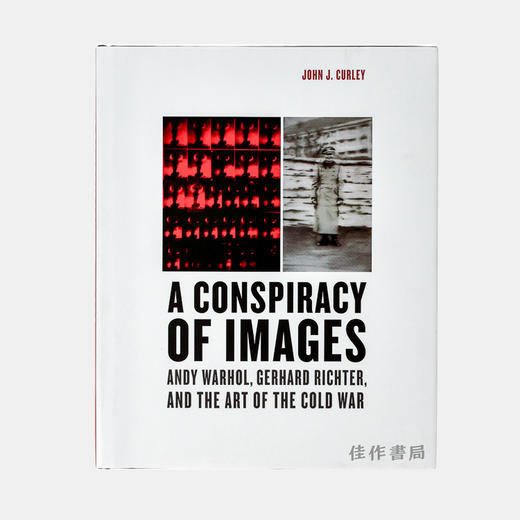 Conspiracy of Images:Andy Warhol Gerhard Richter&the Art of the Cold War图像阴谋：安迪·沃霍尔格哈德·里希特和冷战艺术 商品图0