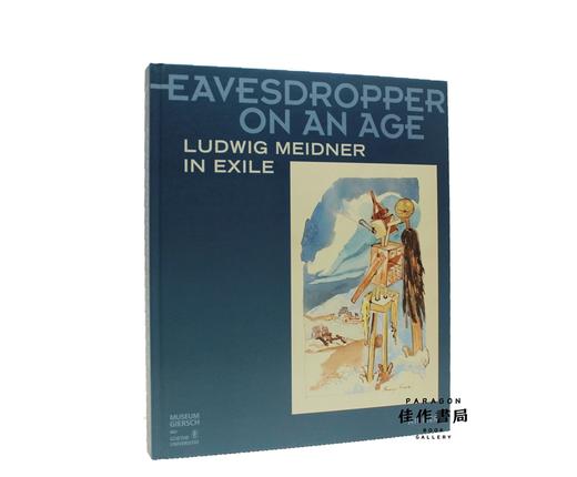 Eavesdropper on an Age: Ludwig Meidner in Exile 时代的窃听：流亡中的路德维希·迈德纳 商品图0