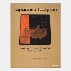 Japanese Lacquer：From Southern California Collections/日本漆器：来自南加州的收藏品