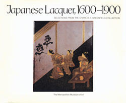 Japanese Lacquer  1600-1900: Selections from the Charles A. Greenfield Collection/日本漆器，1600-1900