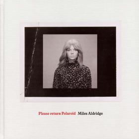 迈尔斯·奥尔德里奇 Miles Aldridge: Please Return Polaroid