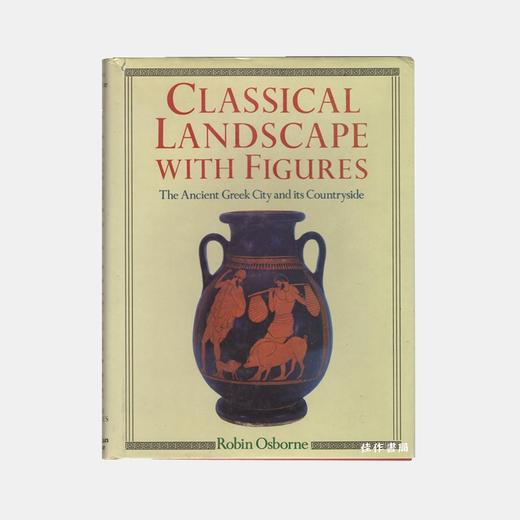 【绝版旧书】Classical Landscape with Figures: The Ancient Greek City and its Countryside 商品图0
