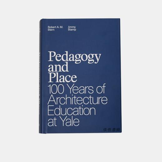 Pedagogy and Place: 100 Years of Architecture Education at Yale/耶鲁大学建筑教育100年 商品图5