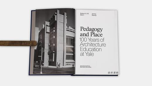 Pedagogy and Place: 100 Years of Architecture Education at Yale/耶鲁大学建筑教育100年 商品图7