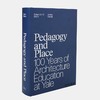 Pedagogy and Place: 100 Years of Architecture Education at Yale/耶鲁大学建筑教育100年 商品缩略图6