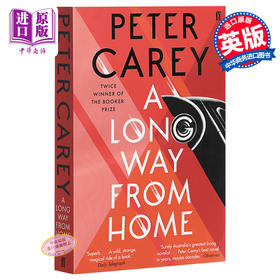 【中商原版】彼得·凯里:离家的长路 英文原版 A Long Way From Home 文学 Peter Carey