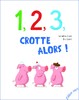 1, 2, 3, crotte alors ! 商品缩略图0