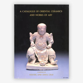 A Catalogue of Oriental Ceramics and Works of Art  