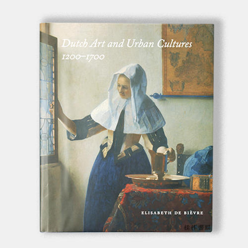 Dutch Art and Urban Cultures, 1200-1700 荷兰艺术与市井文化，1200-1700 商品图0