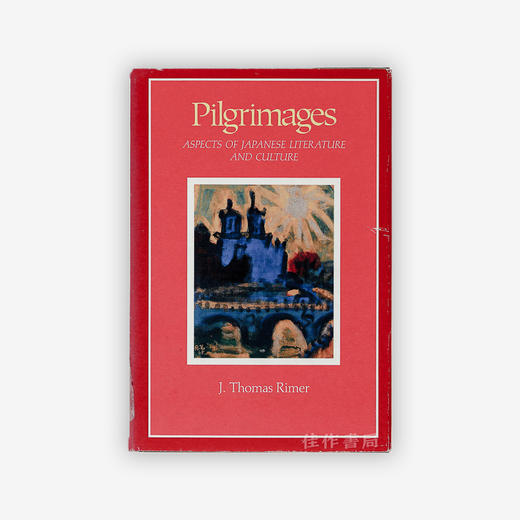 Pilgrimages: Aspects Of Japanese Literature And Culture 商品图0