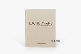 Luc Tuymans Catalogue Raisonne of Paintings: Volume 2 1995–2006 吕克·图伊曼斯：绘画全集 第二卷：1995–2006