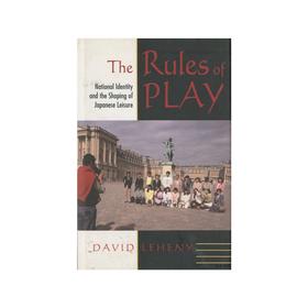 The Rules of Play  National Identity and the Shaping of Japanese Leisure/游戏规则，民族认同和日本国民休闲活动的形成