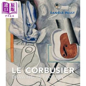 【中商原版】Le Corbusier: Drawing as  Process 英文原版 勒·柯布西耶：作为过程进行绘图