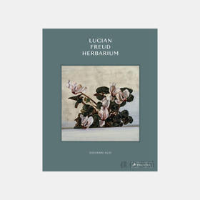 Lucian Freud: Herbarium 弗洛伊德：植物标本集