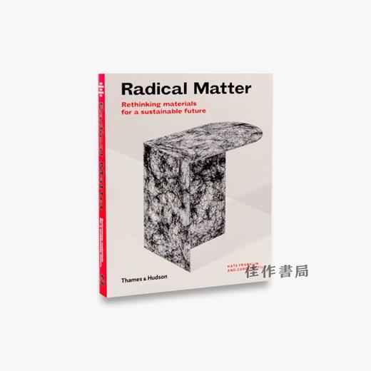 Radical Matter: Rethinking Materials for a Sustainable Future/再思可持续未来的材料 商品图0