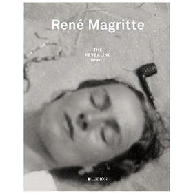 【小众摄影】René Magritte: The Revealing Image，勒内·马格里特：揭露的形象 英文原版艺术摄影图书