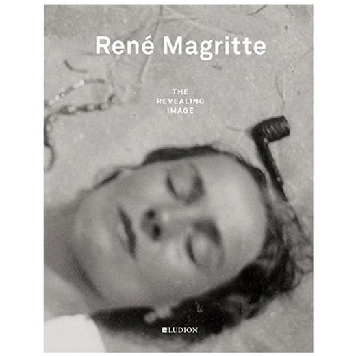 【小众摄影】René Magritte: The Revealing Image，勒内·马格里特：揭露的形象 英文原版艺术摄影图书 商品图0