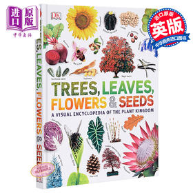 【中商原版】树，树叶，种子百科 英文原版 DK-Trees, Leaves, Flowers and Seeds: A Visual Encyclopedia of The Plant King